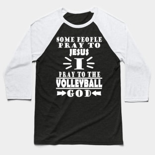 Volleyball net dredging sport god saying team Baseball T-Shirt